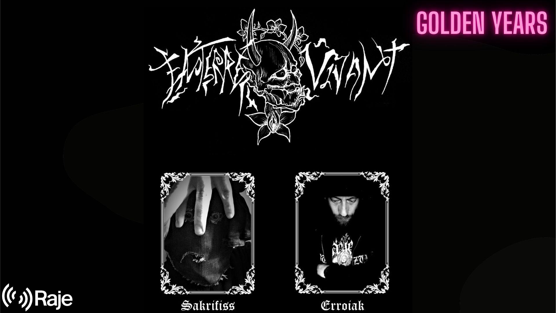Golden Years Spéciale Enterré Vivant : Entretien avec Sakrifiss & Erroiak et la playlist du groupe
